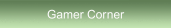 Gamer Corner